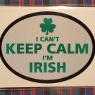 I Can't Keep Calm, I'm Irish Sticker