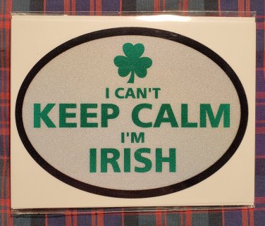 I Can't Keep Calm, I'm Irish Sticker