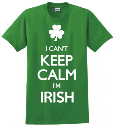 I Can't Keep Calm I'm Irish T-shirt - LARGE