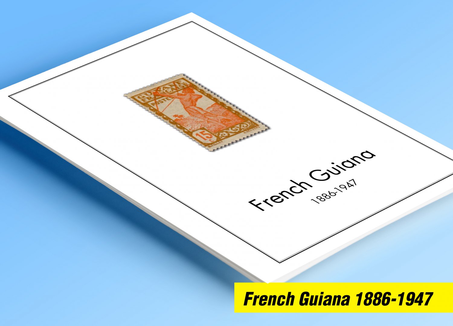 COLOR PRINTED FRENCH GUIANA 1886-1947 STAMP ALBUM PAGES (24 illustrated pages)