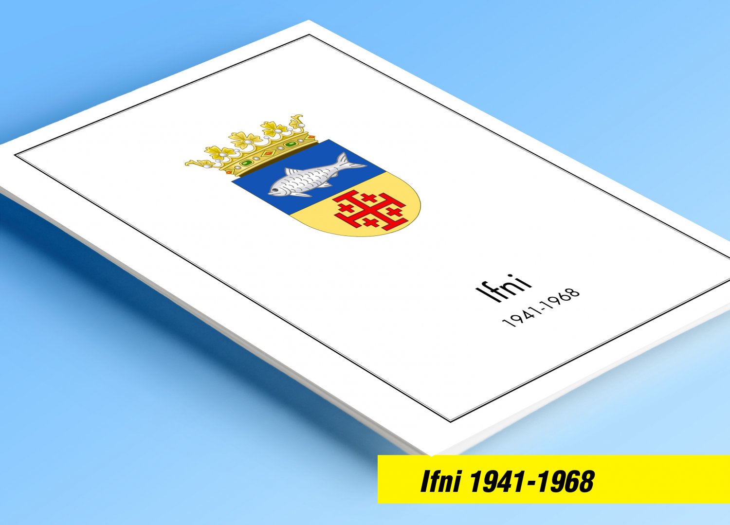 COLOR PRINTED IFNI 1941-1968 STAMP ALBUM PAGES (21 illustrated pages)