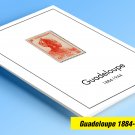 COLOR PRINTED GUADELOUPE 1884-1944 STAMP ALBUM PAGES (25 illustrated pages)