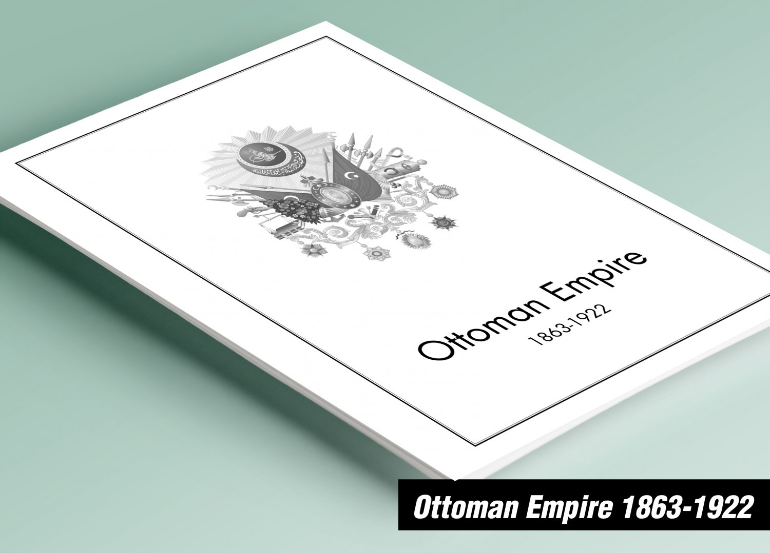 PRINTED OTTOMAN EMPIRE 1863-1922 STAMP ALBUM PAGES (65 pages)