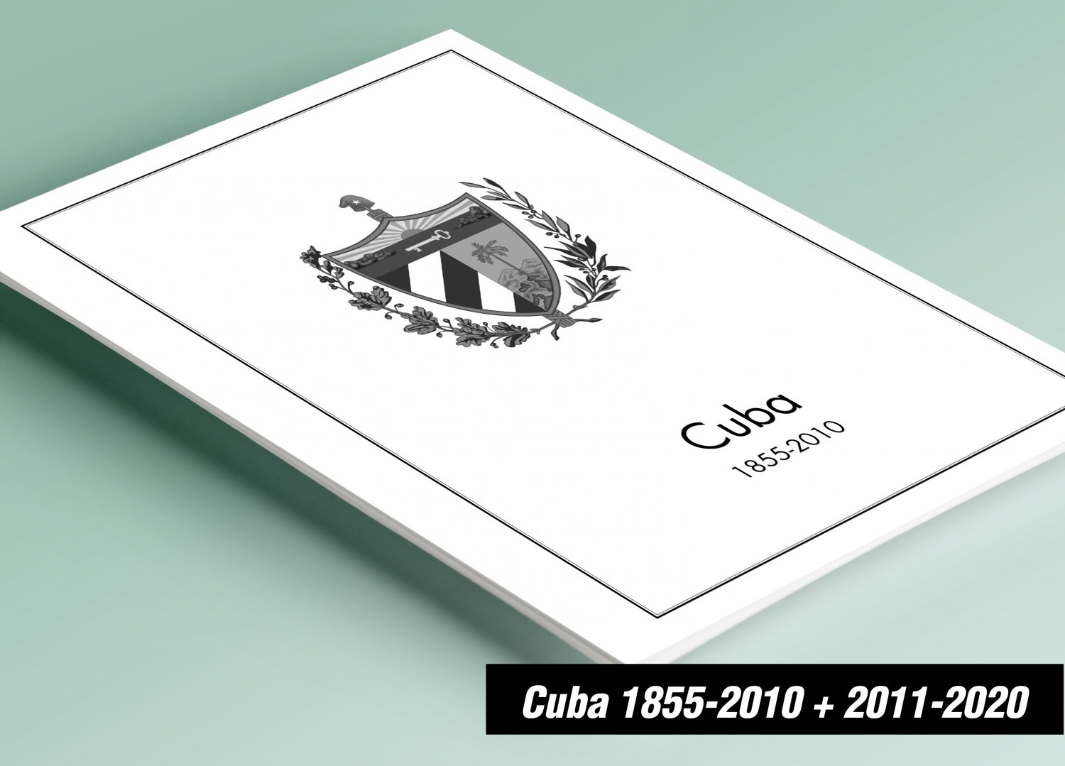 PRINTED CUBA 1855-2010 + 2011-2020 PRINTED STAMP ALBUM PAGES (839 pages)