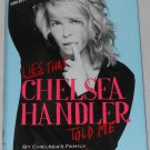 Lies That Chelsea Handler Told Me by Chelsea's Family, Friends (2011, Hardcover)