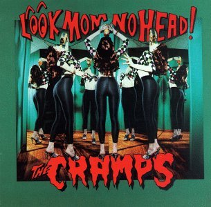 THE CRAMPS look, mom no head! CD 1991 PSYCHOBILLY