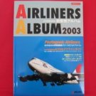 'Airliners Album 2003' Japanese airplane perfect catalog book / JAL ANA