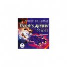 TIME'S ARROW: STORIES