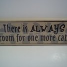 PET CAT SENTIMENT "There Is ALWAYS Room For One More Cat!" WOOD SIGN PLAQUE USA!