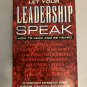 LET YOUR LEADERSHIP SPEAK : How to Lead and Be Heard