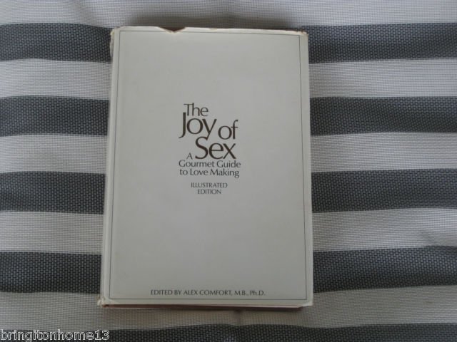 The Joy Of Sex 1972 Hardcover Dustjacket Illustrated Alex