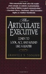 The Articulate Executive: Learn to Look, Act, and Sound Like a Leader [Paperback]