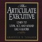 The Articulate Executive: Learn to Look, Act, and Sound Like a Leader [Paperback]