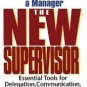 The New Supervisor: How To Thrive In Your First Year As A Manager, Fifth Edition [Paperback]