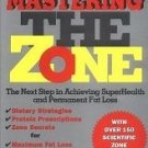 Mastering the Zone: The Next Step in Achieving SuperHealth and Permanent Fat Loss [Hardcover]