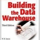 Building the Data Warehouse by W. H. Inmon