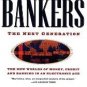 The Bankers: The Next Generation The New Worlds Money Credit Banking Electronic Age  [Hardcover]