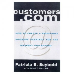 Customers.com: How to Create a Profitable Business Strategy for the Internet and Beyond [Hardcover]