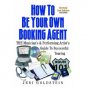 How to Be Your Own Booking Agent by Jeri Goldstein (paperback)
