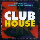 Club House cd - 1 hour of upfrond club sounds