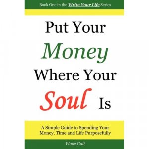 Put Your Money Where Your Soul Is [Paperback]
