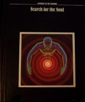 TIME LIFE Mysteries Of the Unknown SEARCH FOR THE SOUL