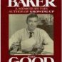 The Good Times by Russell Baker 1989 1st. Ed.