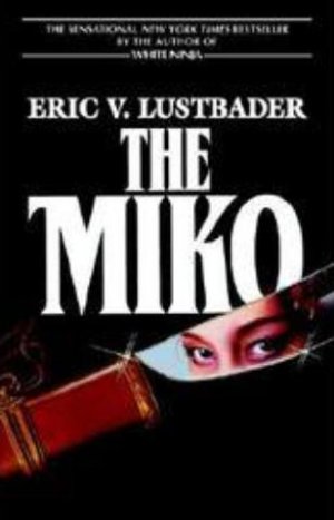 The Miko by Eric Van Lustbader (Hardcover 1st edition)