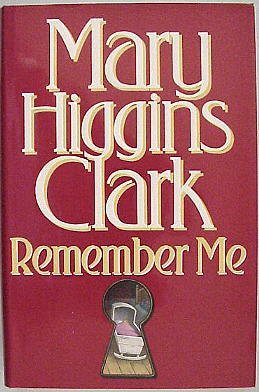 Remember Me by Mary Higgins Clark (1st edition-hardback)