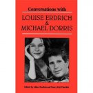 Conversations With Louise Erdrich and Michael Dorri (paperback)
