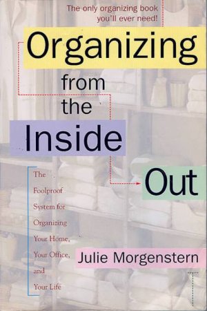 Organizing From the Inside Out by Julie Morgenstern(Paperback)