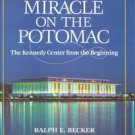 Miracle on the Potomac: The Kennedy Center from the Beginning