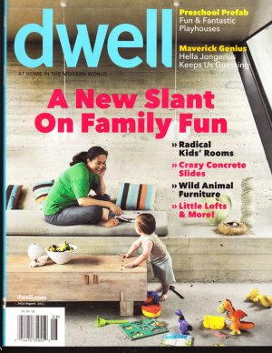 Dwell Magazine-New Slant On Family Fun issue July/Aug 2011
