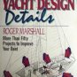 YACHT DESIGN DETAILS by ROBERT MARSHALL 1st ed.