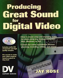 Producing Great Sound for Digital Video by Jay Rose