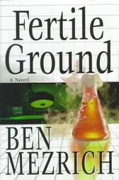 Fertile Ground by Ben Mezrich (1st edition hardcover)