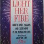 Light Her Fire by Ellen Kreidman (hardcover)