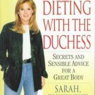 Dieting w/ The Duchess: Sarah  Duchess of York (hardcover)