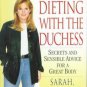 Dieting w/ The Duchess: Sarah  Duchess of York (hardcover)