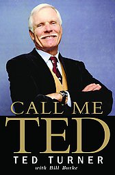Call Me Ted, Ted Turner (Hardcover)