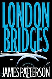 London Bridges by James Patterson (Hardcover 1st Edition)