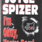I'm Okay, You're Dead-SIGNED 1st by Joyce Spizer(Hardcover)