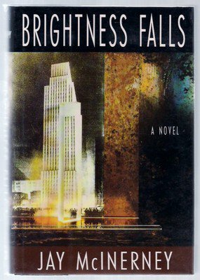 Brightness Falls a novel by Jay McInerney (Hardcover)