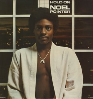 NOEL POINTER "Hold - On" LP 1977