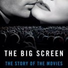 The Big Screen: The Story of the Movies by Thomson, David (Hardcover)