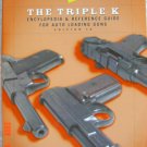 TRIPLE K ENCYLOPEDIA +REF GUIDE FOR AUTO LOADING GUNS