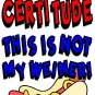 With certitude not my weiner Tee! WHITE Tee Adult LARGE