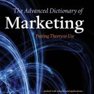 The Advanced Dictionary of Marketing: Putting Theory to Use