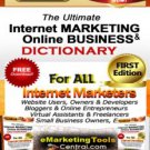 The Ultimate Internet Marketing & Online Business Dictionary