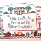 FINISHED This House Is Protected by Killer Dustballs Stitchery